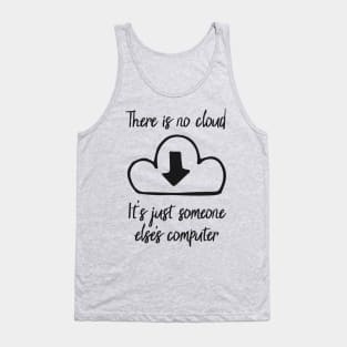 There Is No Cloud Tank Top